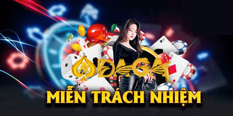 Game thủ cần nắm rõ nội dung miễn trách nhiệm của Daga